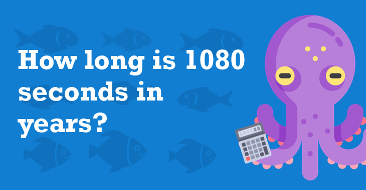 1080-seconds-in-years-how-many-years-is-1080-seconds