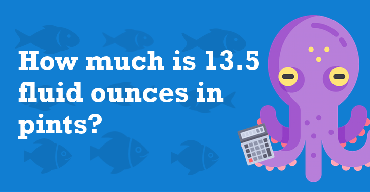 13-5-fluid-ounces-in-pints-how-many-pints-is-13-5-fluid-ounces