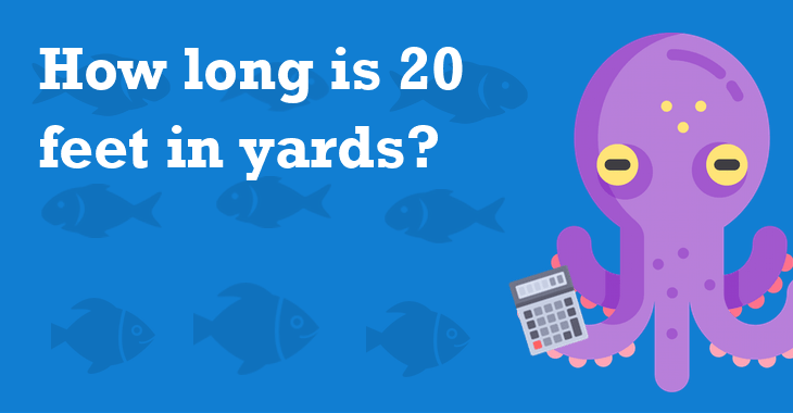 20 Feet In Yards - How Many Yards Is 20 Feet? How Many Yards Is 20 Ft