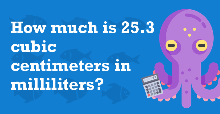 25 3 Cubic Centimeters In Milliliters How Many Milliliters Is 25 3 Cubic Centimeters