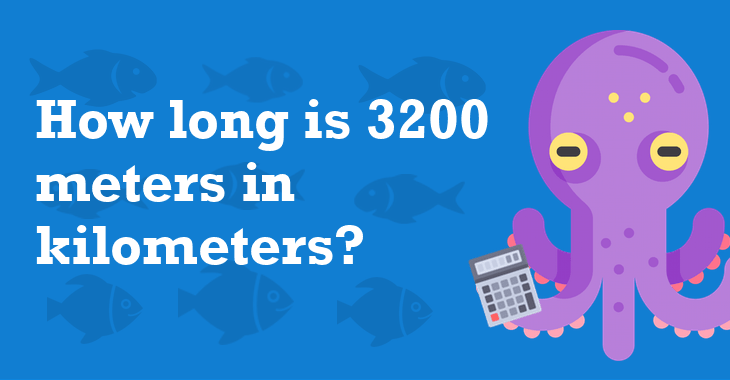 3200 Meters In Kilometers How Many Kilometers Is 3200 Meters 