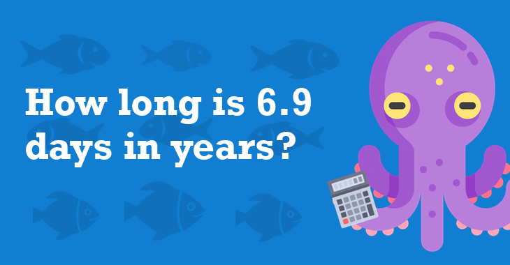 6-9-days-in-years-how-many-years-is-6-9-days